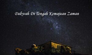 Dakwah Di Tengah Kemajuan Zaman