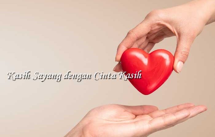 Kasih Sayang dengan Cinta Kasih