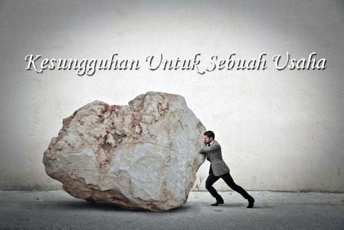 Kesungguhan Untuk Sebuah Usaha
