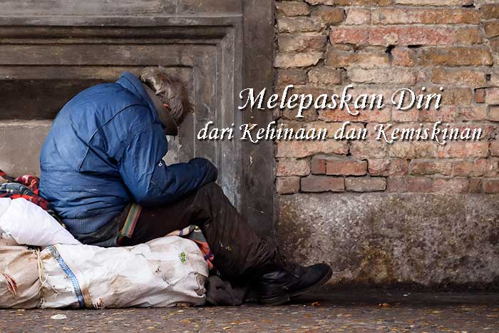 Melepaskan Diri dari Kehinaan dan Kemiskinan