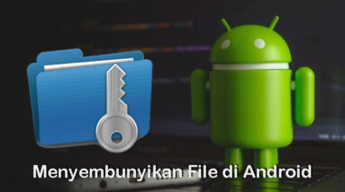 Menyembunyikan File Pada Android