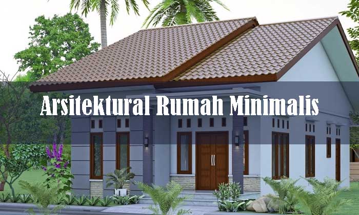 Arsitektural Rumah Minimalis