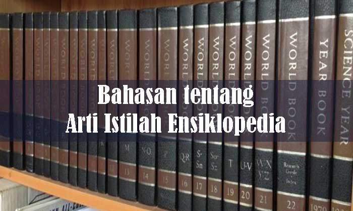 Bahasan tentang Arti Istilah Ensiklopedia 