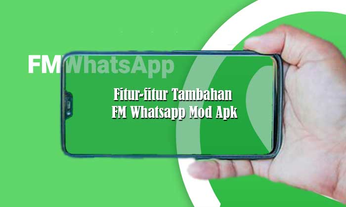 Kelebihan Fitur FM Whatsapp Mod Apk