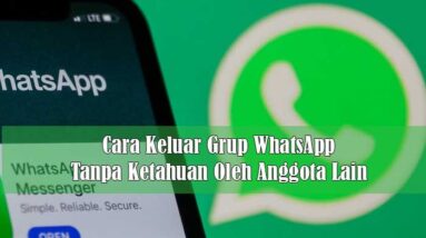 Cara Keluar Grup WhatsApp Tanpa Ketahuan Oleh Anggota Lain