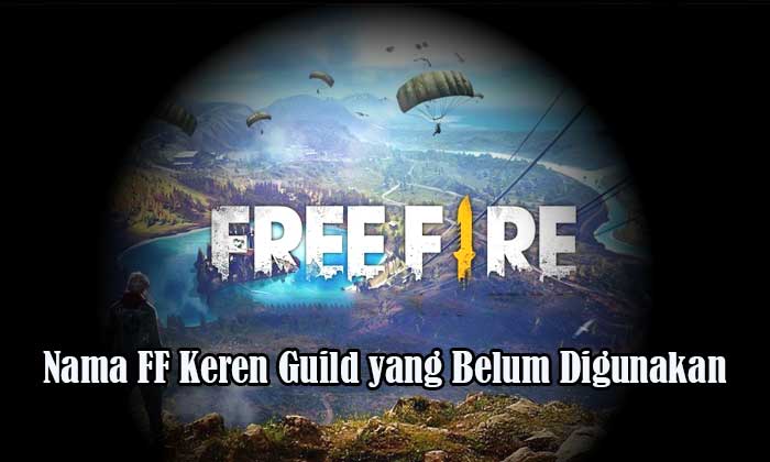 Nama FF Keren Guild yang Belum Digunakan