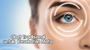 Obat Tradisional untuk Masalah Kesehatan Mata