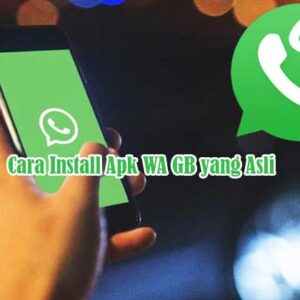 Cara Install Apk WA GB yang Asli