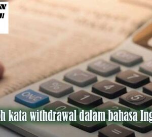 contoh dari kata withdrawal dalam bahasa inggris