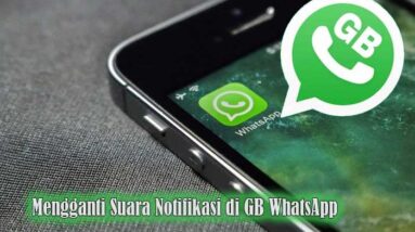 mengganti suara notifikasi di gb whatsapp