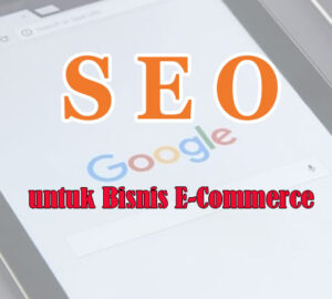 seo untuk bisnis e commerce